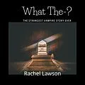 E-Book (epub) What The-? von Rachel Lawson