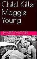 E-Book (epub) Child Killer Maggie Young von James Falcon