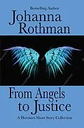 E-Book (epub) From Angels to Justice: A Heroines Short Story Collection von Johanna Rothman
