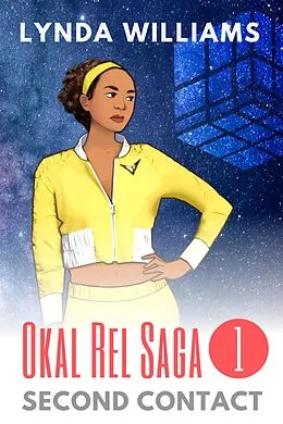 E-Book (epub) Second Contact (Okal Rel Saga, #1) von Lynda Williams