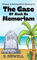 E-Book (epub) The Case Of Sock In Memoriam (Holiday In Holiday Short Mystery, #2) von S. Newell