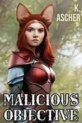E-Book (epub) Malicious Objective (The Bastian Sagas, #2) von K. Ascher