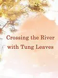 E-Book (epub) Crossing the River with Tung Leaves von Yang Liu