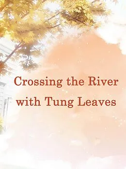 E-Book (epub) Crossing the River with Tung Leaves von Yang Liu