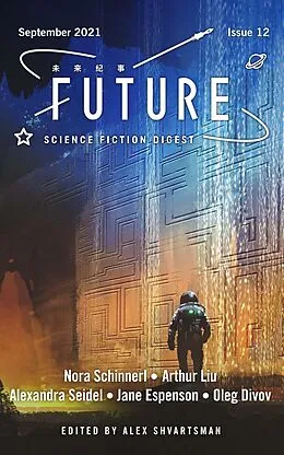 E-Book (epub) Future Science Fiction Digest Issue 12 von Alex Shvartsman, Oleg Divov, Alexandra Seidel