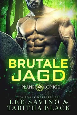 E-Book (epub) Brutale Jagd (Planet der Könige, #3) von Lee Savino, Tabitha Black