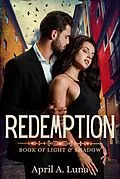 E-Book (epub) Redemption (Book of Light & Shadow, #4) von April A. Luna