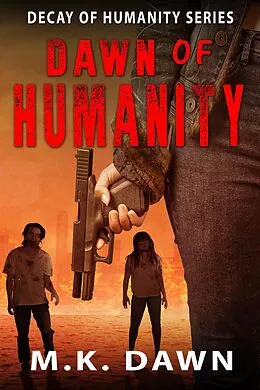 E-Book (epub) Dawn of Humanity (Decay of Humanity, #4) von M. K. Dawn