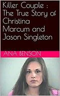 E-Book (epub) Killer Couple : The True Story of Christina Marcum and Jason Singleton von Ana Benson