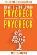 E-Book (epub) How to Stop Living Paycheck to Paycheck von Angelo Shamoon