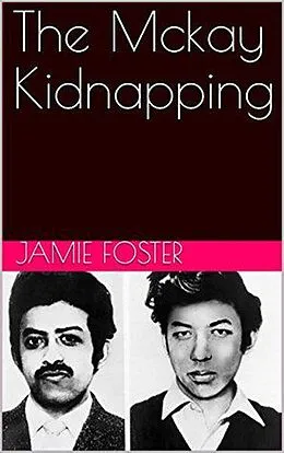 E-Book (epub) The Mckay Kidnapping von Jamie Foster