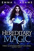 E-Book (epub) Hereditary Magic (The Gatekeeper's Curse, #1) von Emma L. Adams