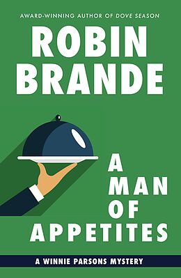 eBook (epub) A Man of Appetites: A Winnie Parsons Mystery (Winnie Parsons Mysteries, #2) de Robin Brande