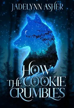E-Book (epub) How The Cookie Crumbles (Sweet Shorts) von Jadelynn Asher