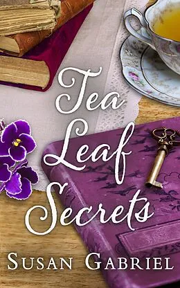 E-Book (epub) Tea Leaf Secrets (Temple Secrets, #3) von Susan Gabriel