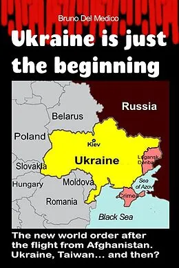 E-Book (epub) Ukraine Is Just the Beginning von Bruno Del Medico