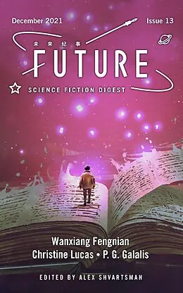 E-Book (epub) Future Science Fiction Digest, Issue 13 von Wanxiang Fengnian