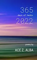 E-Book (epub) 365 Days of Haiku, 2022 von Ace Alba
