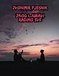 E-Book (epub) Zbog Ljubavi Radimo Sve von Zvonimir Pjesnik