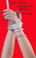 E-Book (epub) Club de Fleurs Volume One (Books 1-3) von Rose Nickol