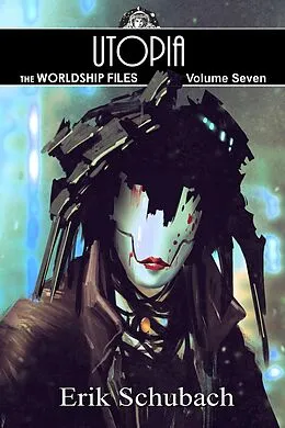 E-Book (epub) Worldship Files: Utopia von Erik Schubach