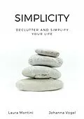 E-Book (epub) Simplicity: Declutter and Simplify Your Life von Laura Montini, Johanna Vogel