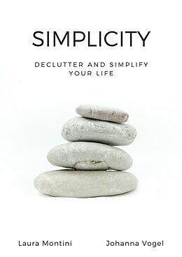 eBook (epub) Simplicity: Declutter and Simplify Your Life de Laura Montini, Johanna Vogel