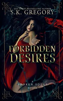 E-Book (epub) Forbidden Desires (Broken Souls) von S. K. Gregory