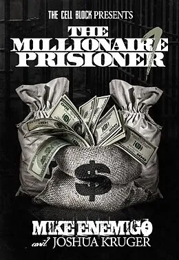 E-Book (epub) The Millionaire Prisoner : Success Secrets von Mike Enemigo, Josh Kruger