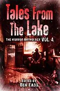 E-Book (epub) Tales From The Lake: Volume 4 von Kealan Patrick Burke, Joe R. Lansdale, T. E. Grau