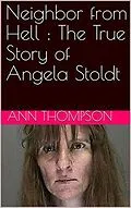 E-Book (epub) Neighbor From Hell : The True Story of Angela Stoldt von Ann Thompson