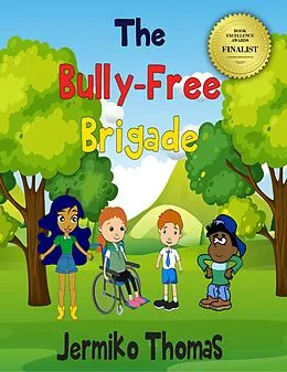 E-Book (epub) The Bully-Free Brigade (Adventures Of Walter, #4) von Jermiko Thomas