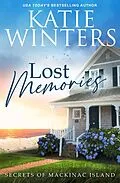 E-Book (epub) Lost Memories (Secrets of Mackinac Island, #1) von Katie Winters