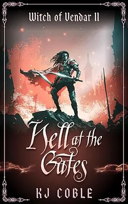 E-Book (epub) Hell at the Gates (The Witch of Vendar, #2) von K. J. Coble