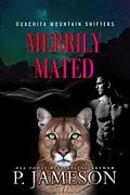 E-Book (epub) Merrily Mated (Ouachita Mountain Shifters, #3) von P. Jameson