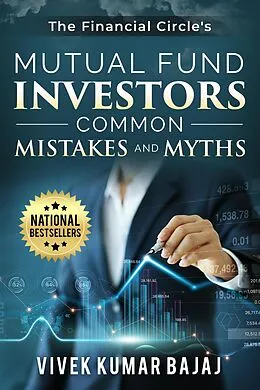 E-Book (epub) Mutual Fund Investors, Common Mistakes & Myths (INVESTMENTS, #1) von Vivek Kumar Bajaj