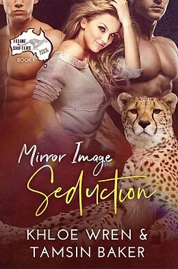 E-Book (epub) Mirror Image Seduction von Tamsin Baker, Khloe Wren