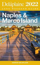eBook (epub) Naples & Marco Island - The Delaplaine 2022 Long Weekend Guide de Andrew Delaplaine
