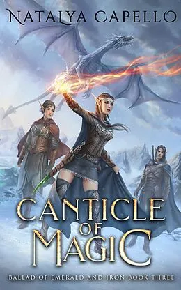 E-Book (epub) Canticle of Magic (Ballad of Emerald and Iron, #3) von Natalya Capello