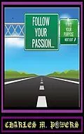 E-Book (epub) Follow Your Passion...Find Your Purpose von Charles Michael Powers