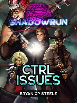 E-Book (epub) Shadowrun: CTRL Issues von Bryan Cp Steele