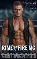 E-Book (epub) Rime Fire MC (Hockey Old Ladies, #2) von Esther E. Schmidt