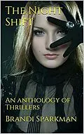 E-Book (epub) The Night Shift An Anthology of Thrillers von Brandi Sparkman