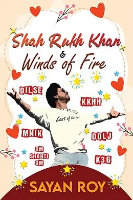 E-Book (epub) Shah Rukh Khan and Winds of Fire - a memoir von Sayan Roy, Sayan Roy