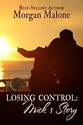 E-Book (epub) Losing Control: Mick's Story (Love In Control, #3) von Morgan Malone