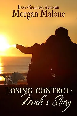 E-Book (epub) Losing Control: Mick's Story (Love In Control, #3) von Morgan Malone