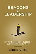 E-Book (epub) Beacons of Leadership: Inspiring Lessons of Success in Business and Innovation von Chris Voss