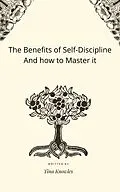 E-Book (epub) The Benefits of Self-Discipline And how to Master it von Tina Knowles