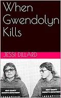E-Book (epub) When Gwendolyn Kills von Jessi Dillard