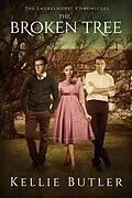 E-Book (epub) The Broken Tree (The Laurelhurst Chronicles, #3) von Kellie Butler